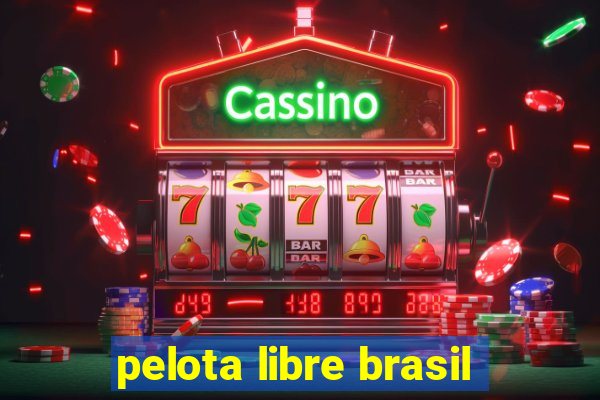 pelota libre brasil